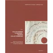 Collectionner La Musique: Erudits Collectionneurs by Herlin, Denis; Massip, Catherine; De Wispelaere, Valerie; Duron, J., 9782503553276