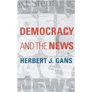 Democracy and the News by Gans, Herbert J., 9780195173277
