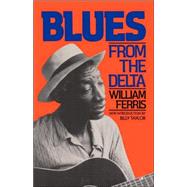 Blues from the Delta by Ferris, William, 9780306803277