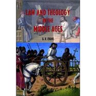 Law and Theology in the Middle Ages by Evans; G.R., 9780415253277