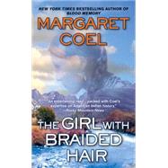 The Girl with Braided Hair by Coel, Margaret, 9780425223277