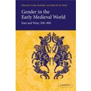Gender in the Early Medieval World: East and West, 300–900 by Edited by Leslie Brubaker , Julia M. H. Smith, 9780521013277