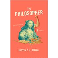 The Philosopher by Smith, Justin E. H., 9780691163277
