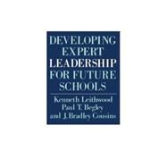 Developing Expert Leadership For Future Schools by Leithwood,Kenneth, 9780750703277