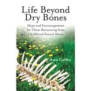 Life Beyond Dry Bones by Coffey, Ann, 9781489723277