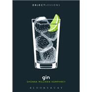 Gin by Humphrey, Shonna Milliken; Schaberg, Christopher; Bogost, Ian, 9781501353277
