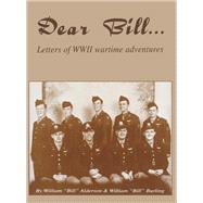 Dear Bill by Turner Publishing Company; Anderson, William; Burling, William, 9781563113277