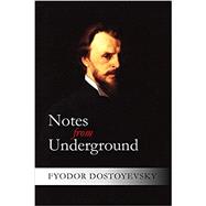 Notes from Underground by Fyodor Dostoyevsky, 9781676763277