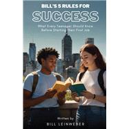 Bills 5 Rules For Success by Bill Leinweber, 9781977273277