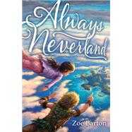 Always Neverland by Barton, Zoe, 9780061963278