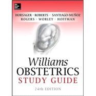 Williams Obstetrics, 24th Edition, Study Guide by Horsager, Robyn; Roberts, Scott; Rogers, Vanessa; Santiago-Muoz, Patricia; Worley, Kevin; Hoffman, Barbara, 9780071793278