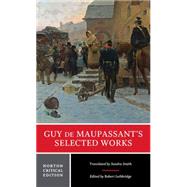 Guy De Maupassant's Selected Works by de Maupassant, Guy; Smith, Sandra; Lethbridge, Robert, 9780393923278