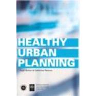 Healthy Urban Planning by Barton,Hugh, 9780415243278