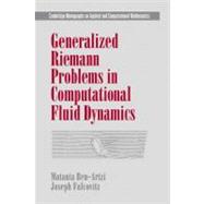 Generalized Riemann Problems in Computational Fluid Dynamics by Matania Ben-Artzi , Joseph Falcovitz, 9780521173278