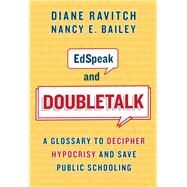 Edspeak and Doubletalk by Ravitch, Diane; Bailey, Nancy E., 9780807763278
