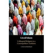 Lived Islam by Reinhart, A. Kevin, 9781108483278