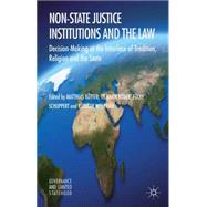 Non-State Justice Institutions and the Law Decision-Making at the Interface of Tradition, Religion and the State by Ktter, Matthias; Rder, Tilmann J.; Schuppert, Gunnar Folke; Wolfrum, Rdiger, 9781137403278