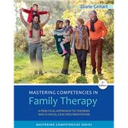 Mastering Competencies in Family Therapy A Practical Approach to Theory and Clinical Case Documentation by Gehart, Diane R., 9781305943278