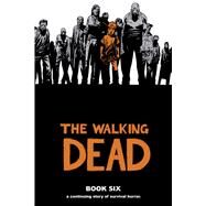 The Walking Dead 6 by Kirkman, Robert (CRT); Adlard, Charlie; Rathburn, Cliff; Wooton, Rus (CON); Grace, Sina, 9781607063278