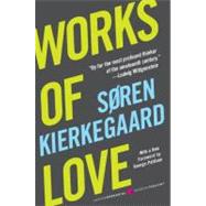 Works of Love by Kierkegaard, Soren, 9780061713279