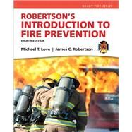 Robertson's Introduction to Fire Prevention by Love, Mike T.; Robertson, James C., 9780133843279