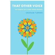 That Other Voice In Search of a God Who Speaks by Turner, Graham, 9780232533279