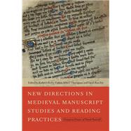 New Directions in Medieval Manuscript Studies and Reading Practices by Kerby-Fulton, Kathryn; Thompson, John J.; Baechle, Sarah, 9780268033279