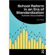 School Reform in an Era of Standardization by Ian Hardy, 9780367893279