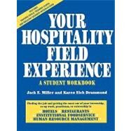 Your Hospitality Field Experience A Student Workbook by Miller, Jack E.; Drummond, Karen E., 9780471053279