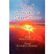 The Eight Principles to Inner Peace by Lee, Dorothy; Harwig, Kathryn, 9780974383279