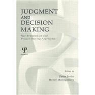 Judgment and Decision Making: Neo-brunswikian and Process-tracing Approaches by Juslin,Peter;Juslin,Peter, 9781138003279