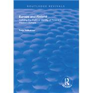 Europe and Finland: Defining the Political Identity of Finland in Western Europe by Tiilikainen,Teija, 9781138313279