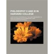 Philosophy II and III in Harvard College by Papineau, Arthur Bradford; Vermont Anti-slavery Society, 9781154463279
