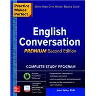 Practice Makes Perfect: English Conversation, Premium Second Edition by Yates, Jean, 9781259643279