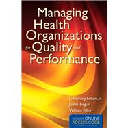 Managing Health Organizations for Quality and Performance by Fleming;Begun;Riley, 9781449653279