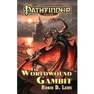 The Worldwound Gambit by Laws, Robin D., 9781601253279