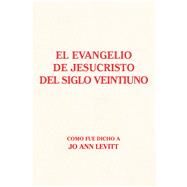 El Evangelio De Jesucristo Del Siglo Veintiuno by Levitt, Jo Ann, 9781796083279