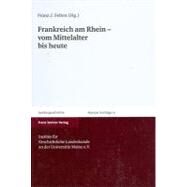 Frankreich Am Rhein - Vom Mittelalter Bis Heute by Felten, Franz J., 9783515093279
