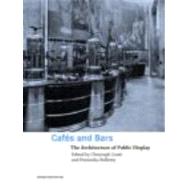 Cafes and Bars: The Architecture of Public Display by Grafe; Christoph, 9780415363280