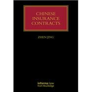 Chinese Insurance Contracts: Law and Practice by Jing,Zhen, 9780415743280