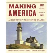 Making America A History of the United States, Volume 2: Since 1865, Brief by Berkin, Carol; Miller, Christopher; Cherny, Robert; Gormly, James; Egerton, Douglas, 9781133943280