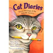 Cat Diaries Secret Writings of the MEOW Society by Byars, Betsy; Duffey, Betsy; Myers, Laurie; Brooks, Erik, 9781250073280