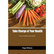 Take Charge of Your Health by Williams, Roger, 9781505973280
