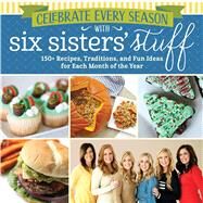 Celebrate Every Season With Six Sisters' Stuff by Six Sisters' Stuff, 9781629723280