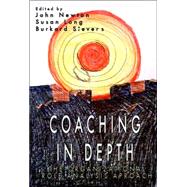 Coaching in Depth by Newton, John; Long, Susan; Sievers, Burkard, 9781855753280