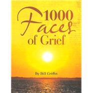 1000 Faces of Grief by Griffin, Bill, 9781982233280