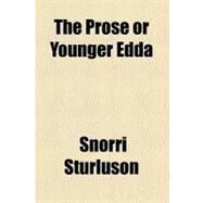 The Prose or Younger Edda by Sturluson, Snorri; Dasent, George Webbe, 9780217283281