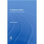 In Defense of NATO by Dunn, Keith A., 9780367153281