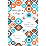 Reimagining Apologetics by Bailey, Justin Ariel, 9780830853281