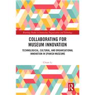 Collaborating for Museum Innovation by Chuan Li, 9781003173281